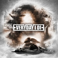 Isolation - Everyday I Die
