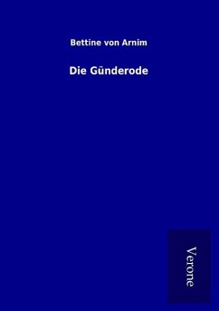 Die Günderode - Arnim, Bettine Von