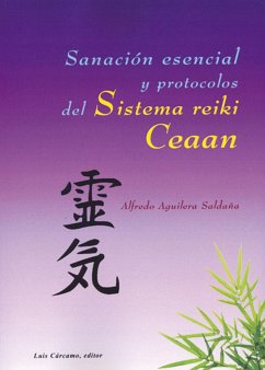 Sanación esencial y protocolos del sistema reiki ceaan - Aguilera Saldaña, Alfredo