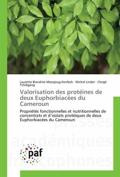 Valorisation des protéines de deux Euphorbiacées du Cameroun - Mezajoug Kenfack, Laurette Blandine;Linder, Michel;Tchiégang, Clergé