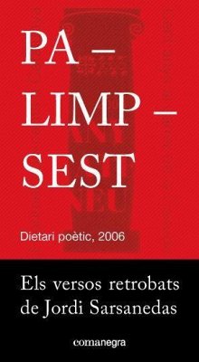 Palimpsest : Els versos retrobats de Jordi Sarsanedas - Sarsanedas, Jordi; Ardolino, Francesco