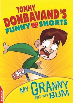Edge: Tommy Donbavand's Funny Shorts: Granny Bit My Bum! - Donbavand, Tommy