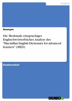 Die Merkmale einsprachiger Englischwörterbücher. Analyse des &quote;Macmillan English Dictionary for advanced learners&quote; (MED)