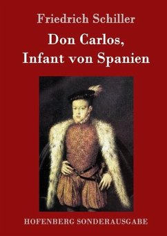 Don Carlos, Infant von Spanien - Schiller, Friedrich