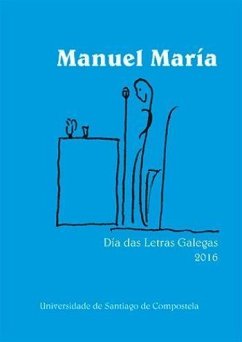 Manuel María : Día das Letras Galegas 2016 - Manuel María; Fernández Teixeiro, Manuél María