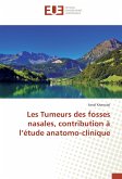 Les Tumeurs des fosses nasales, contribution à l¿étude anatomo-clinique