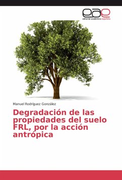 Degradación de las propiedades del suelo FRL, por la acción antrópica