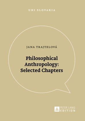 Philosophical Anthropology: Selected Chapters Philosophical Anthropology: Selected Chapters