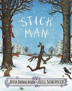 Stick Man - Donaldson, Julia; Scheffler, Axel