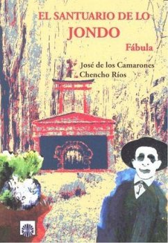 El santuario de lo jondo : fábula Cover El santuario de lo jondo : fábula