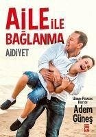 Aile Ile Baglanma - Günes, Adem