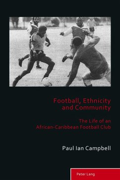 Football, Ethnicity and Community - Campbell, Paul Ian