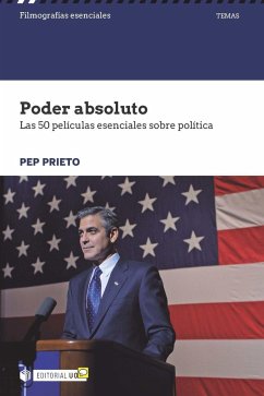 Poder absoluto : las 50 películas esenciales sobre política - Prieto, Pep
