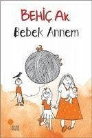 Bebek Annem - Ak, Behic