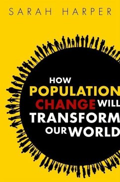 How Population Change Will Transform Our World - Harper, Sarah