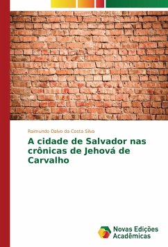 A cidade de Salvador nas crônicas de Jehová de Carvalho