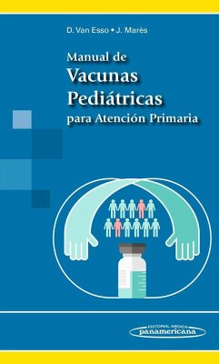 Manual de vacunas pediátricas para atención primaria - Esso Arbolave, Diego Leonardo van