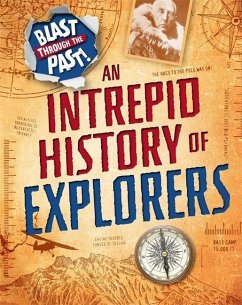 Blast Through the Past: An Intrepid History of Explorers - Howell, Izzi