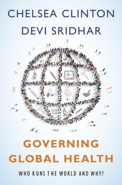 Governing Global Health - Clinton, Chelsea (Vice Chair of the Clinton Foundation and a Lecture; Sridhar, Devi (Professor and Chair in Global Public Health at Edinbu