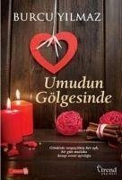 Umudun Gölgesinde - Yilmaz, Burcu