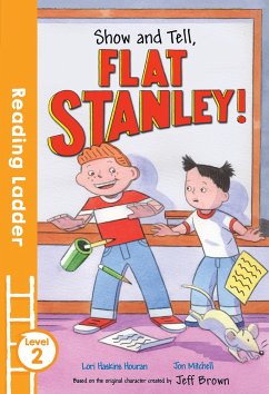 Show and Tell Flat Stanley! - Haskins Houran, Lori; Brown, Jeff