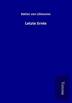 Letzte Ernte - Liliencron, Detlev Von