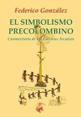 El simbolismo precolombino : redescubrir América El simbolismo precolombino : redescubrir América