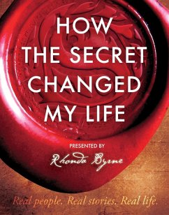 How The Secret Changed My Life - Byrne, Rhonda