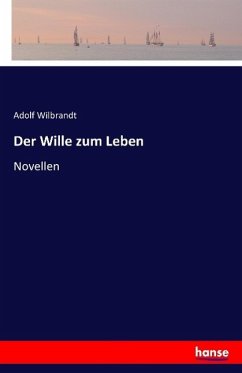 Der Wille zum Leben - Wilbrandt, Adolf von