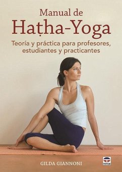 Manual de hatha-yoga : teoría y práctica para profesores, estudiantes y practicantes - Giannoni, Gilda