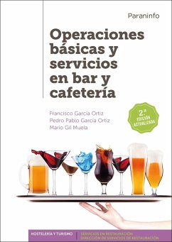 Operaciones básicas y servicios en bar y cafetería - García Ortiz, Francisco; Gil Muela, Mario; García Ortiz, Pedro Pablo