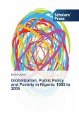 Globalization, Public Policy and Poverty in Nigeria: 1985 to 2005