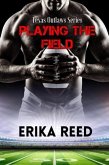 Playing The Field (Texas Outlaws Series) (eBook, ePUB) Playing The Field (Texas Outlaws Series) (eBook, ePUB)