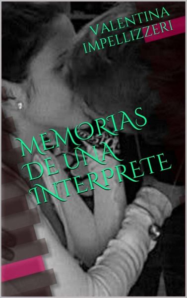 Memorias de una intérprete (eBook, ePUB)