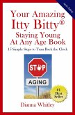 Your Amazing Itty Bitty Staying Young At Any Age Book (eBook, ePUB)