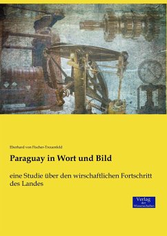 Paraguay in Wort und Bild - Fischer-Treuenfeld, Eberhard von