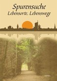 Spurensuche, Lebensorte, Lebenswege (eBook, ePUB)