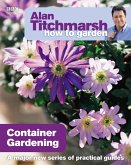 Alan Titchmarsh How to Garden: Container Gardening (eBook, ePUB)