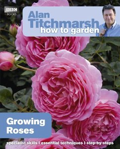 Alan Titchmarsh How to Garden: Growing Roses (eBook, ePUB) - Titchmarsh, Alan