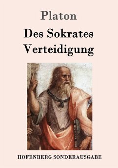 Des Sokrates Verteidigung - Platon