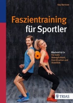 Faszientraining für Sportler - Bartrow, Kay