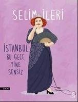 Istanbul Bu Gece Yine Sensiz - Ileri, Selim