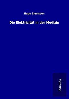 Die Elektrizität in der Medizin - Ziemssen, Hugo