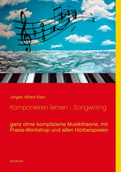 Komponieren lernen - Songwriting - Klein, Jürgen Alfred