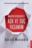 Martin Heideggerle Ask ve Suc Yasamim - Messadie, Gerald
