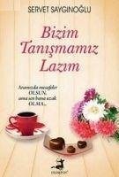 Bizim Tanismamiz Lazim - Sayginoglu, Servet