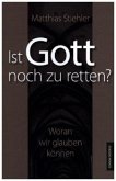 Ist Gott noch zu retten?