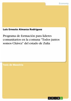 Programa de formación para líderes comunitarios en la comuna &quote;Todos juntos somos Chávez&quote; del estado de Zulia (eBook, PDF)