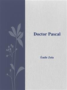 Doctor Pascal (eBook, ePUB) - Zola, Emile