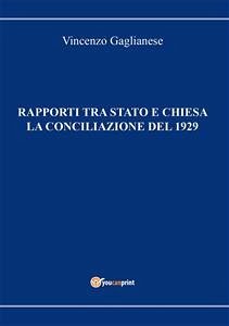 Rapporti tra Stato e Chiesa. La Conciliazione del 1929 (eBook, ePUB) - Gaglianese, Vincenzo